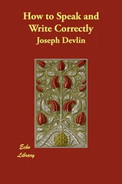How to Speak and Write Correctly by Joseph Devlin