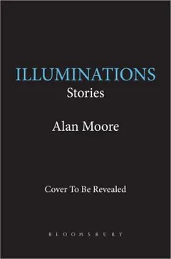 Illuminations by Alan Moore
