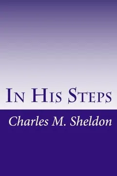 In His Steps by Charles Monroe Sheldon