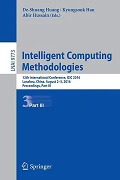 Intelligent Computing Methodologies by De-Shuang Huang