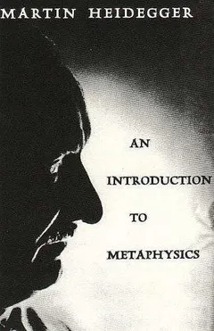 Introduction to metaphysics by Martin Heidegger