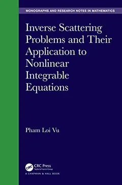 Inverse Scattering Problems and Their Application to Non-Linear Integrable Equations by Pham Loi Vu