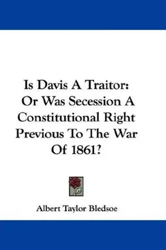 Is Davis a traitor? by Albert Taylor Bledsoe