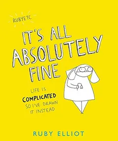 It's all absolutely fine by Ruby Elliot