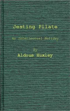 Jesting Pilate by Aldous Huxley