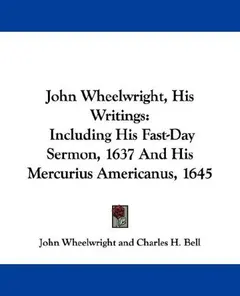 John Wheelwright, His Writings by John Wheelwright