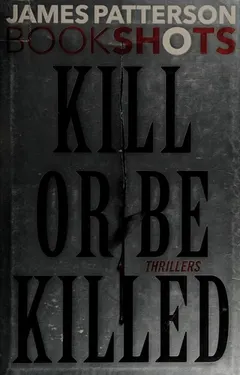 Kill or be killed by James Patterson