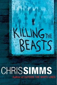Killing the Beasts~Chris Simms by Chris Simms