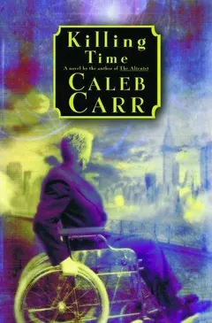 Killing time by Caleb Carr