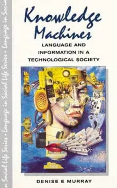 Knowledge machines by Denise E. Murray