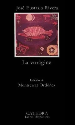 La vorágine by Jose Eustasio Rivera