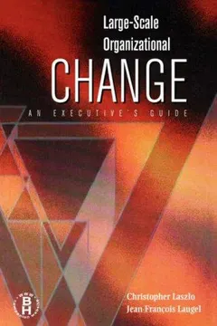 Large scale organizational change by Christopher Laszlo