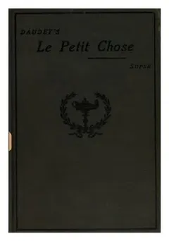 Le petit chose by Alphonse Daudet