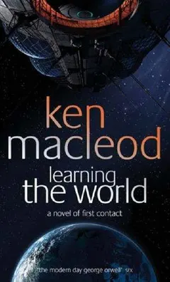 Learning the World by Ken MacLeod