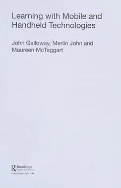 Learning with Mobile and Handheld Technologies by John Galloway