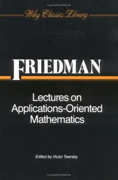Lectures on applications-oriented mathematics by Friedman, Bernard