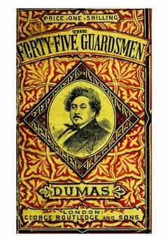 Les Quarante-cinq by Alexandre Dumas