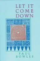 Let It Come Down by Paul Bowles
