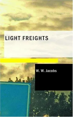 Light Freights by W. W. Jacobs