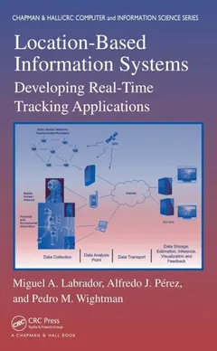 Location-based information systems by Miguel A. Labrador