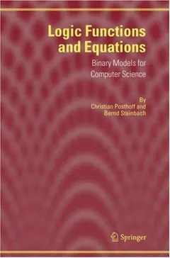 Logic functions and equations by Christian Posthoff