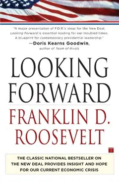 Looking forward by Franklin D. Roosevelt