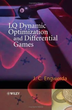 LQ dynamic optimization and differential games by Jacob Engwerda