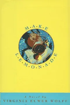 Make Lemonade by Virginia Euwer Wolff