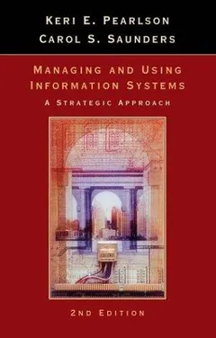 Managing and using information systems by Keri E. Pearlson