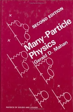 Many-particle physics by Gerald D. Mahan