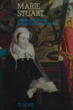 Marie Stuart by Alexandre Dumas