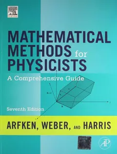 Mathematical methods for physicists by George B. Arfken