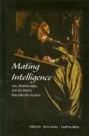 Mating intelligence by Glenn Geher