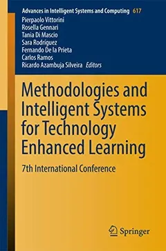 Methodologies and Intelligent Systems for Technology Enhanced Learning by Pierpaolo Vittorini