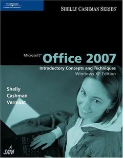 Microsoft Office 2007 by Gary B. Shelly