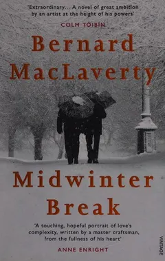 Midwinter Break by Bernard MacLaverty