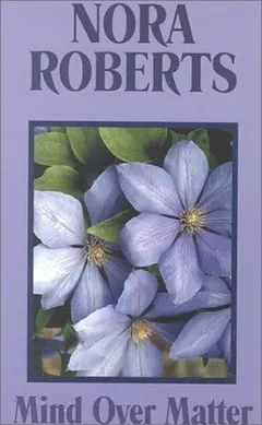 Mind Over Matter by Nora Roberts