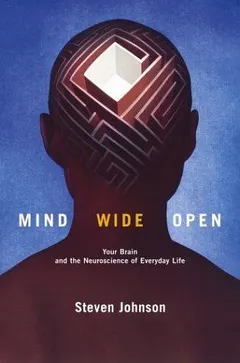 Mind Wide Open by Steven Johnson