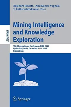 Mining Intelligence and Knowledge Exploration by Rajendra Prasath