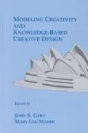 Modeling creativity and knowledge-based creative design by John S. Gero