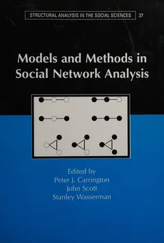 Models and methods in social network analysis by John Scott