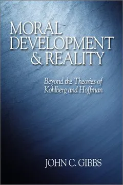 Moral development and reality by John C. Gibbs