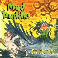 Mud Puddle (Classic Munsch) by Robert N. Munsch
