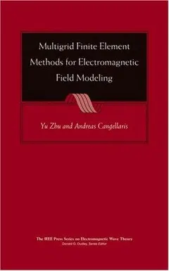Multigrid finite element methods for electromagnetic field modeling by Yu Zhu