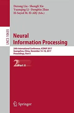 Neural Information Processing by Derong Liu