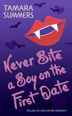 Never Bite a Boy on the First Date by Tamara Summers