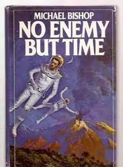 No Enemy But Time by Michael Bishop