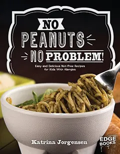 No Peanuts, No Problem! by Katrina Jorgensen