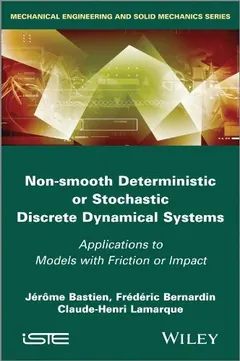 Non-Smooth Deterministic or Stochastic Discrete Dynamical Systems by Jerome Bastien