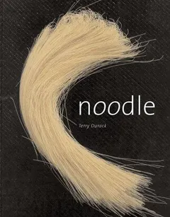 Noodle by Terry Durack